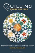 Quilling Round the Year af Rachel Warrillow