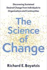 The Science of Change af Richard E. (Distinguished University Professor Boyatzis