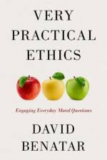 Very Practical Ethics af David (Emeritus Professor Benatar