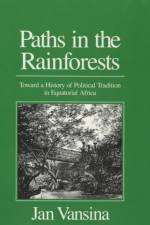 Paths in the Rainforests af Jan (Royalty Account) Vansina