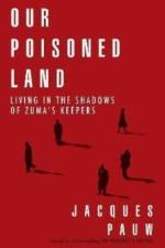 Our Poisoned Land af Jacques Pauw