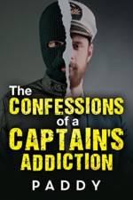 The Confessions of a Captain's Addiction af Paddy .