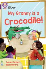 My Granny is a Crocodile! af Sarah Forbes