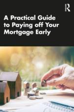 A Practical Guide to Paying off Your Mortgage Early af Lien (University of Northampton Luu