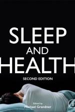 Sleep and Health af Michael A Grandner