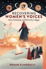 Recovering Women’s Voices af Reham (American University in Cairo ElMorally