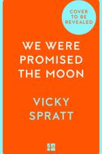 We Were Promised the Moon af Vicky Spratt