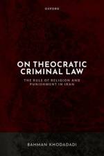 On Theocratic Criminal Law af Bahman (Postdoctoral Researcher Khodadadi