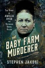 The Baby Farm Murderer af Stephen Jakobi