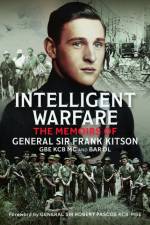 Intelligent Warfare af General Sir Frank Kitson GBE KCB MC and Bar DL