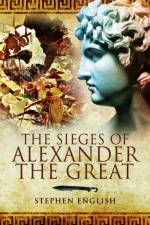 Sieges of Alexander the Great af Stephen English