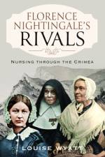 Florence Nightingale's Rivals af Louise Wyatt