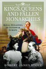 Kings, Queens and Fallen Monarchies af Robert Stove