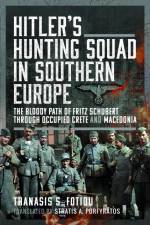 Hitler’s Hunting Squad in Southern Europe af Thanasis Fotiou