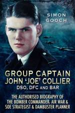Group Captain John 'Joe' Collier DSO, DFC and Bar af Simon Gooch