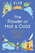 The Power of Hot and Cold af Katja Pantzar