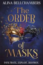 The Order of Masks af Alina Bellchambers