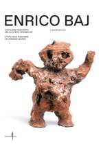 Enrico Baj: Catalogue Raisonne of Ceramic Works