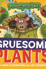 Disgusting Science: Gruesome Plants