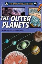The Space Traveller's Guide: The Outer Planets