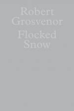 Robert Grosvenor: Flocked Snow