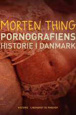 Pornografiens historie i Danmark af Morten Thing