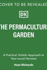 The Permaculture Garden af Huw Richards