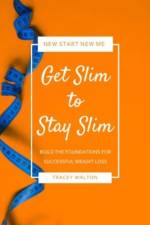 Get Slim to Stay Slim af Tracey Walton