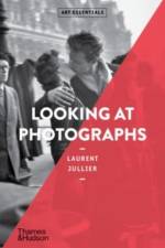 Looking at Photographs af Laurent Jullier