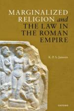 Marginalized Religion and the Law in the Roman Empire af K. P. S. Janssen