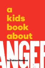 A Kids Book About Anger af Fabian Ramirez