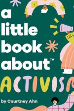 A Little Book About Activism af Courtney Ahn