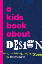 A Kids Book About Design af Jason Mayden