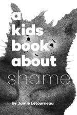 A Kids Book About Shame af Jamie Letourneau