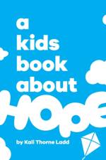 A Kids Book About Hope af Kali Ladd