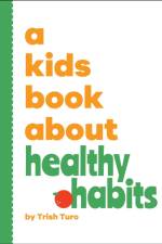 A Kids Book About Healthy Habits af Trish Turo