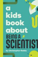 A Kids Book About Being A Scientist af Christopher Reddy