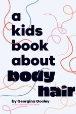 A Kids Book About Body Hair af Georgina Gooley