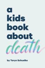 A Kids Book About Death af Taryn Schuelke