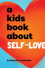 A Kids Book About Self-Love af Brandon Farbstein