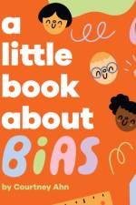 A Little Book About Bias af Courtney Ahn