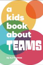 A Kids Book About Teams af Angele Thomas