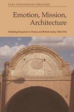 Emotion, Mission, Architecture af Sara Ebrahimi