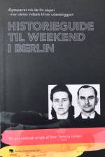 Historieguide til weekend i Berlin af Sten Tommy Larsen
