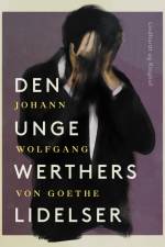 Den unge Werthers lidelser af Johann Wolfgang von Goethe / F