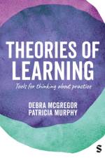 Theories of Learning af Debra (Oxford Brookes University McGregor