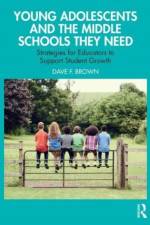 Young Adolescents and the Middle Schools They Need af Dave F. Brown