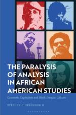 The Paralysis of Analysis in African American Studies af Stephen (North Carolina State University Ferguson II