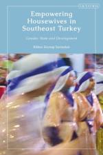Empowering Housewives in Southeast Turkey af Kubra Zeynep (University of Cambridge Sariaslan