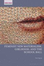 Feminist New Materialism, Girlhood, and the School Ball af Toni (Auckland University of Technology Ingram